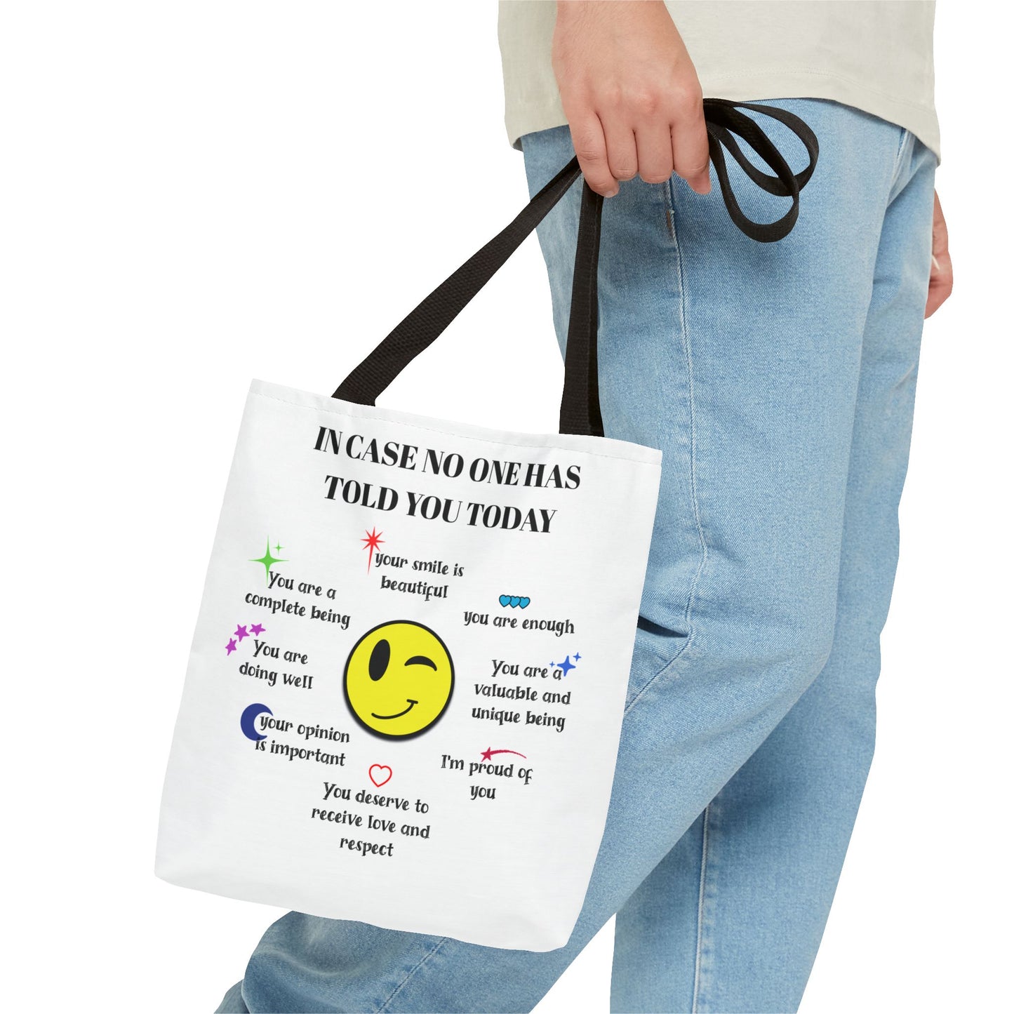 In Case No One Has Told You Today Tote Bag - Motivational Smile Design