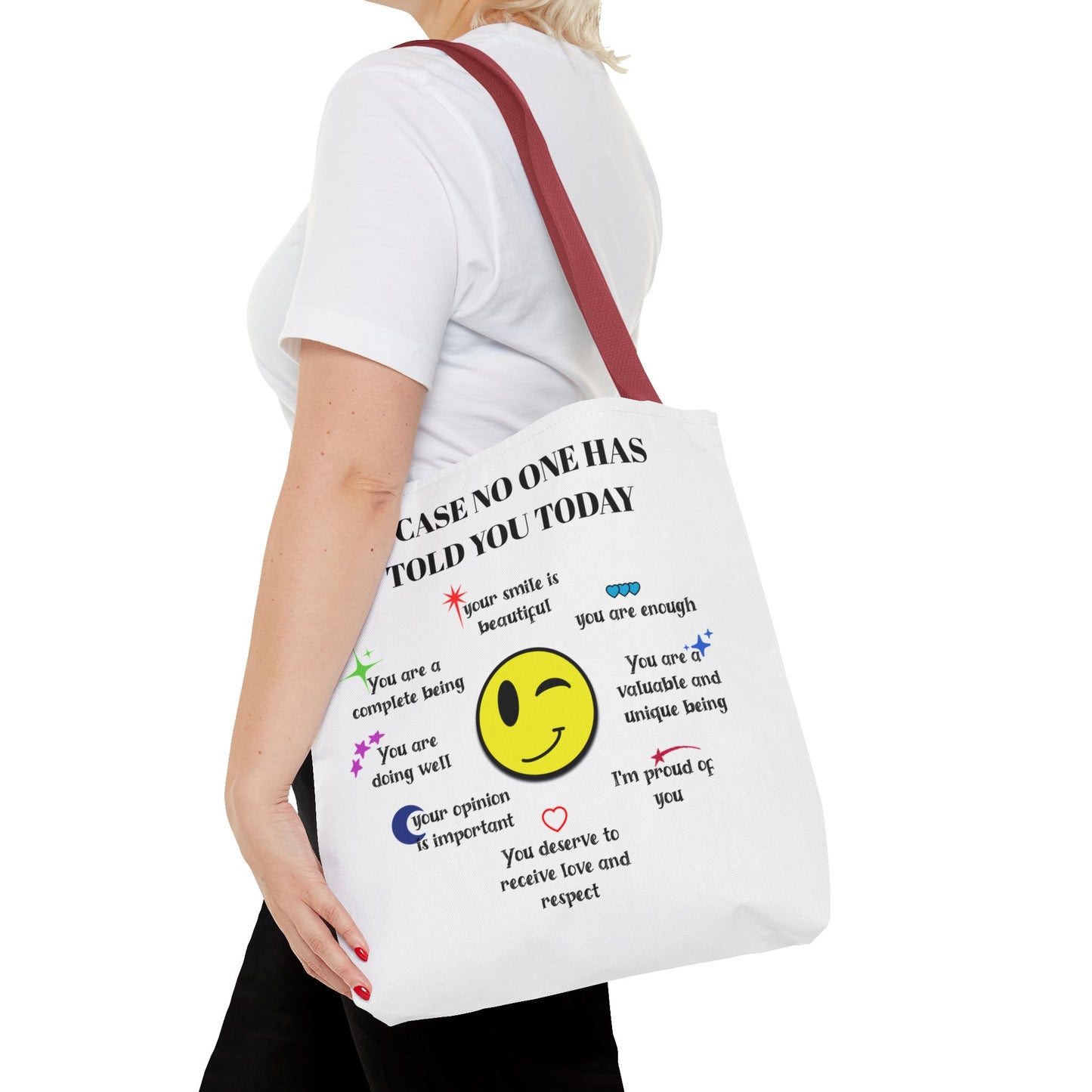 In Case No One Has Told You Today Tote Bag - Motivational Smile Design