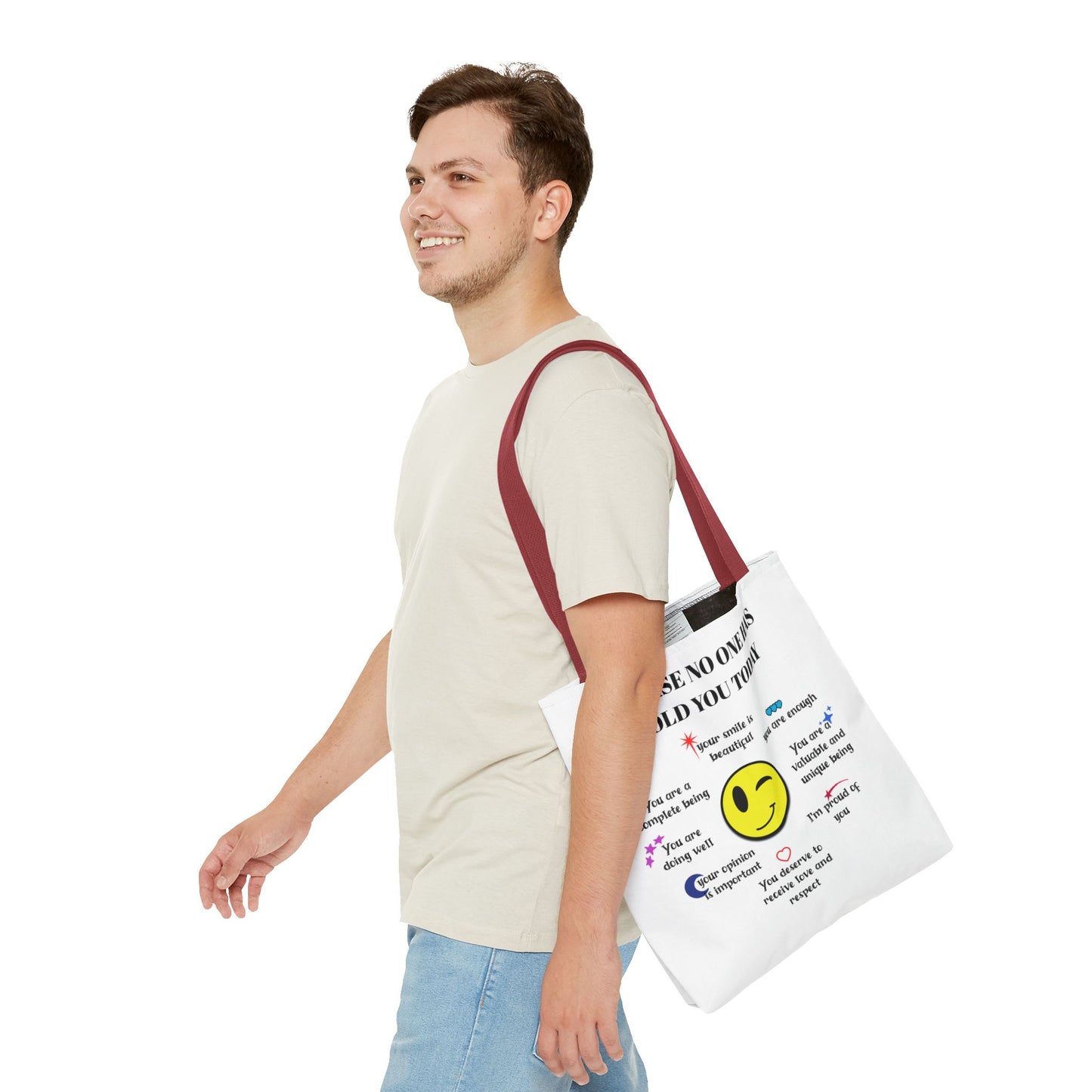 In Case No One Has Told You Today Tote Bag - Motivational Smile Design