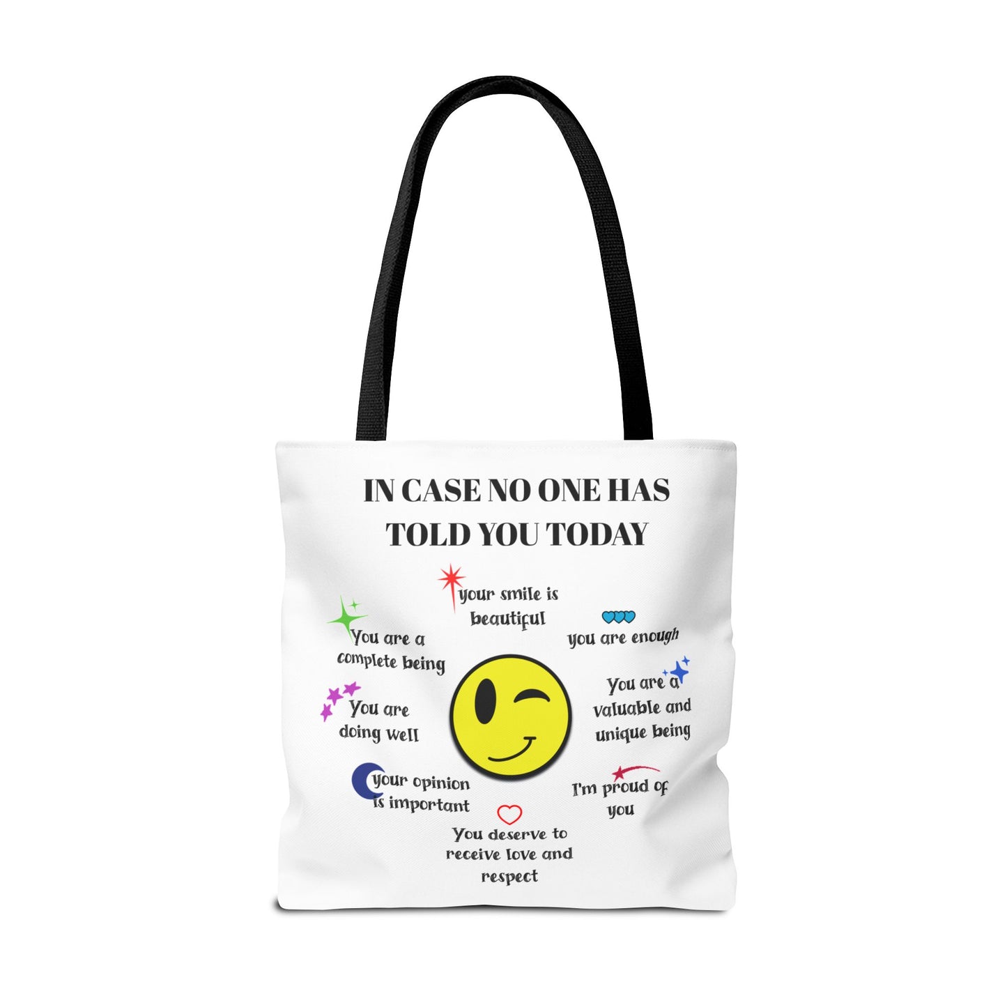 In Case No One Has Told You Today Tote Bag - Motivational Smile Design