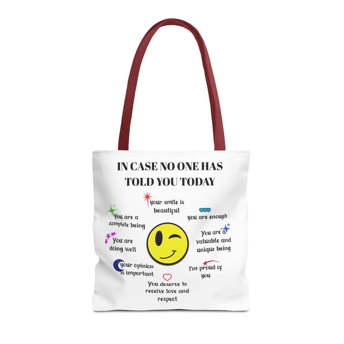 In Case No One Has Told You Today Tote Bag - Motivational Smile Design