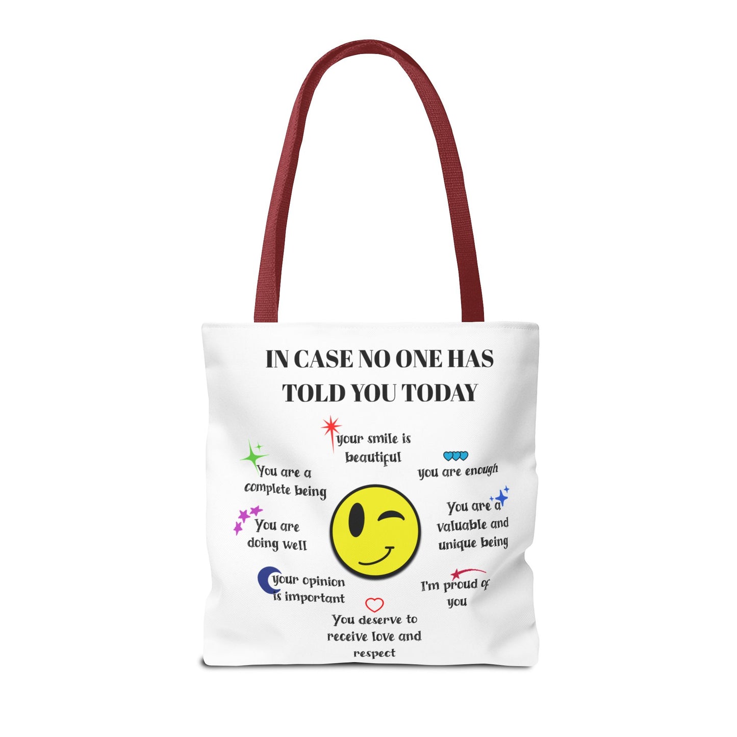 In Case No One Has Told You Today Tote Bag - Motivational Smile Design