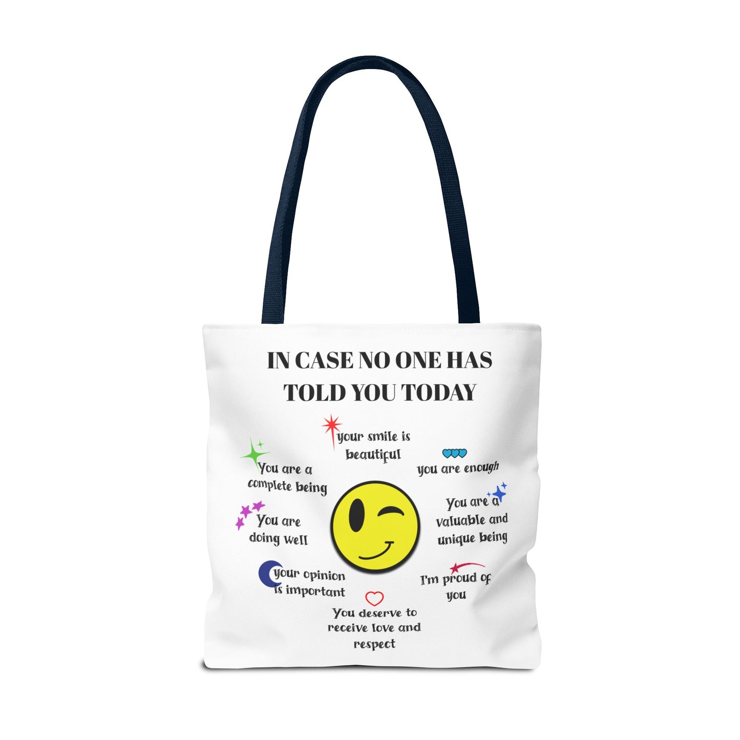 In Case No One Has Told You Today Tote Bag - Motivational Smile Design