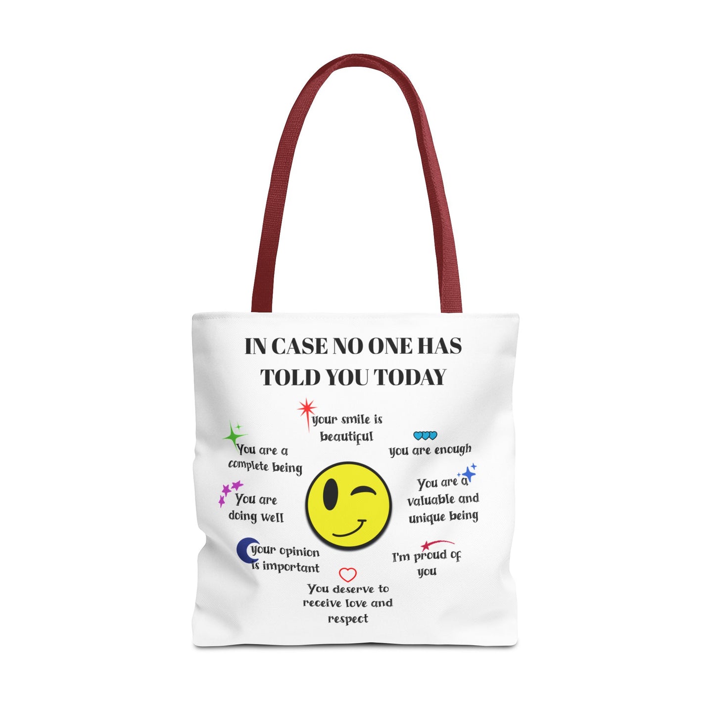 In Case No One Has Told You Today Tote Bag - Motivational Smile Design