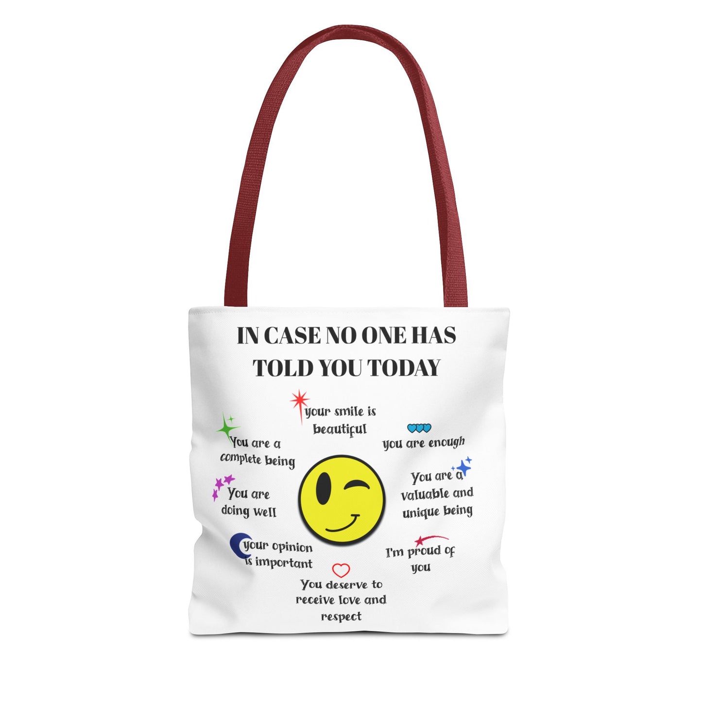 In Case No One Has Told You Today Tote Bag - Motivational Smile Design