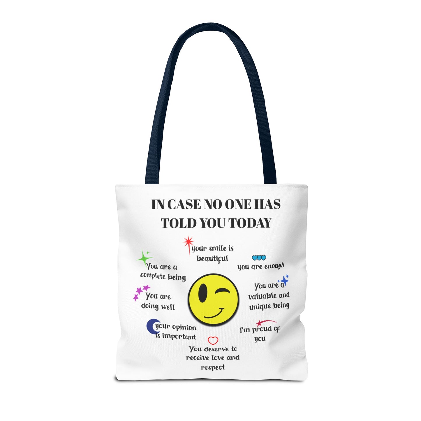 In Case No One Has Told You Today Tote Bag - Motivational Smile Design