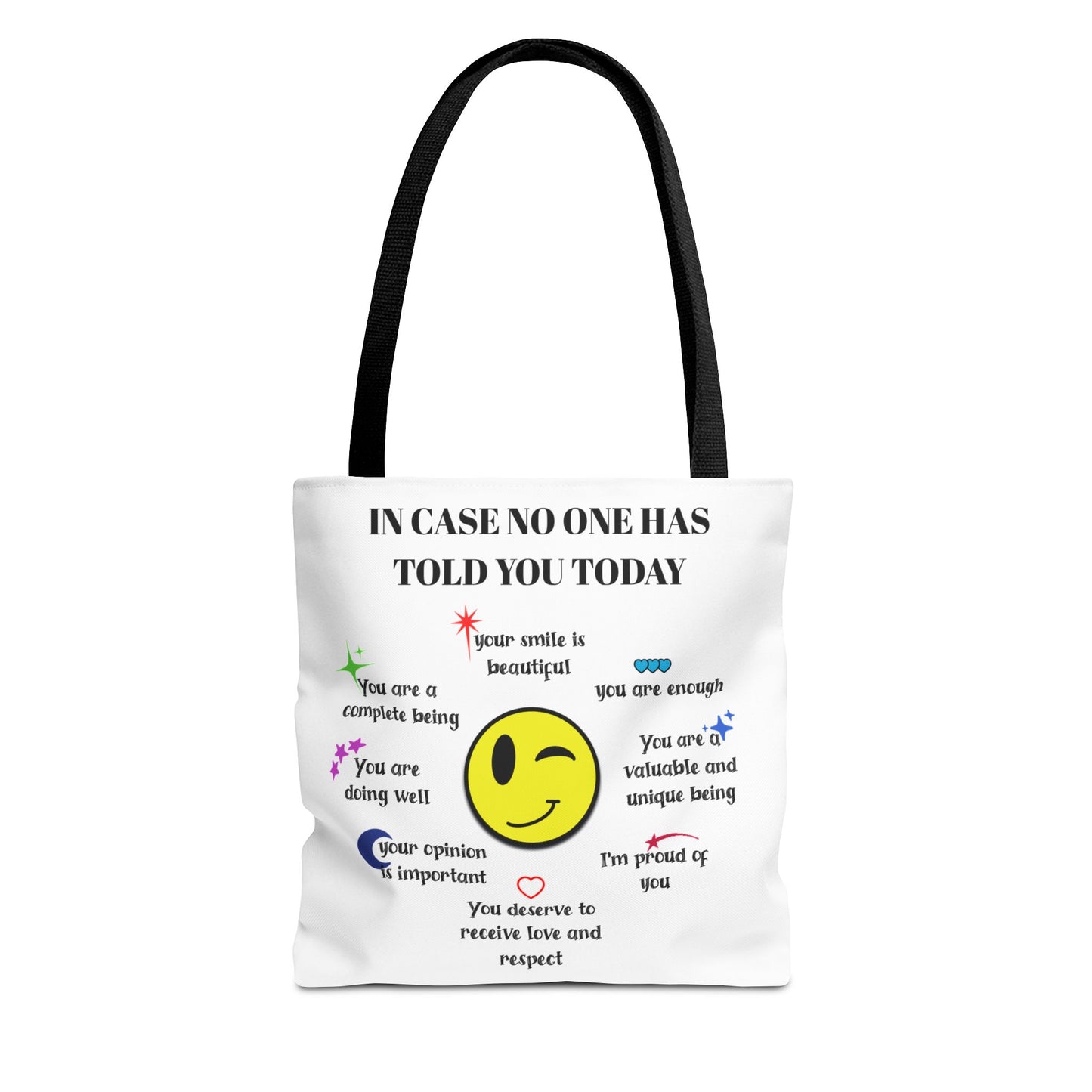 In Case No One Has Told You Today Tote Bag - Motivational Smile Design