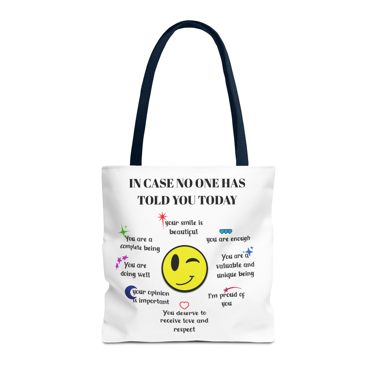 In Case No One Has Told You Today Tote Bag - Motivational Smile Design