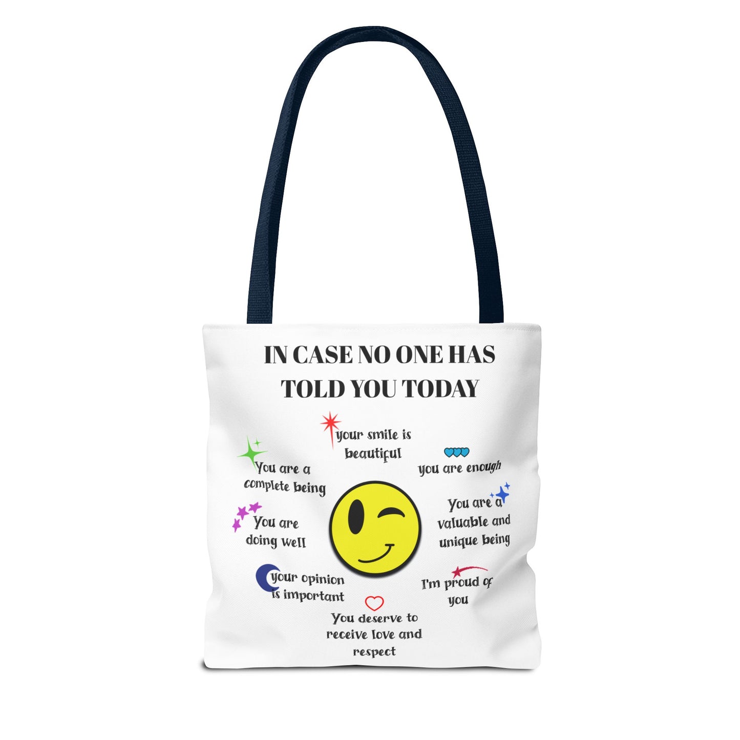 In Case No One Has Told You Today Tote Bag - Motivational Smile Design