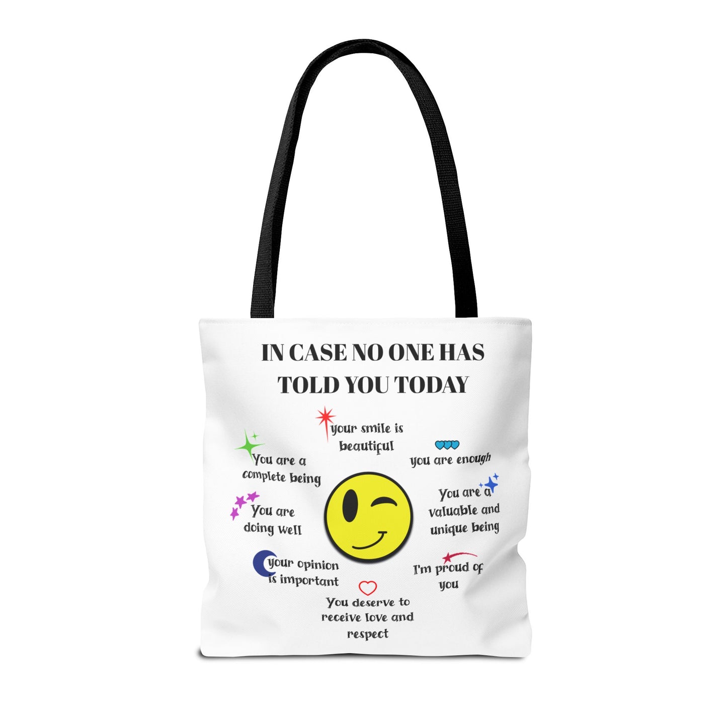 In Case No One Has Told You Today Tote Bag - Motivational Smile Design