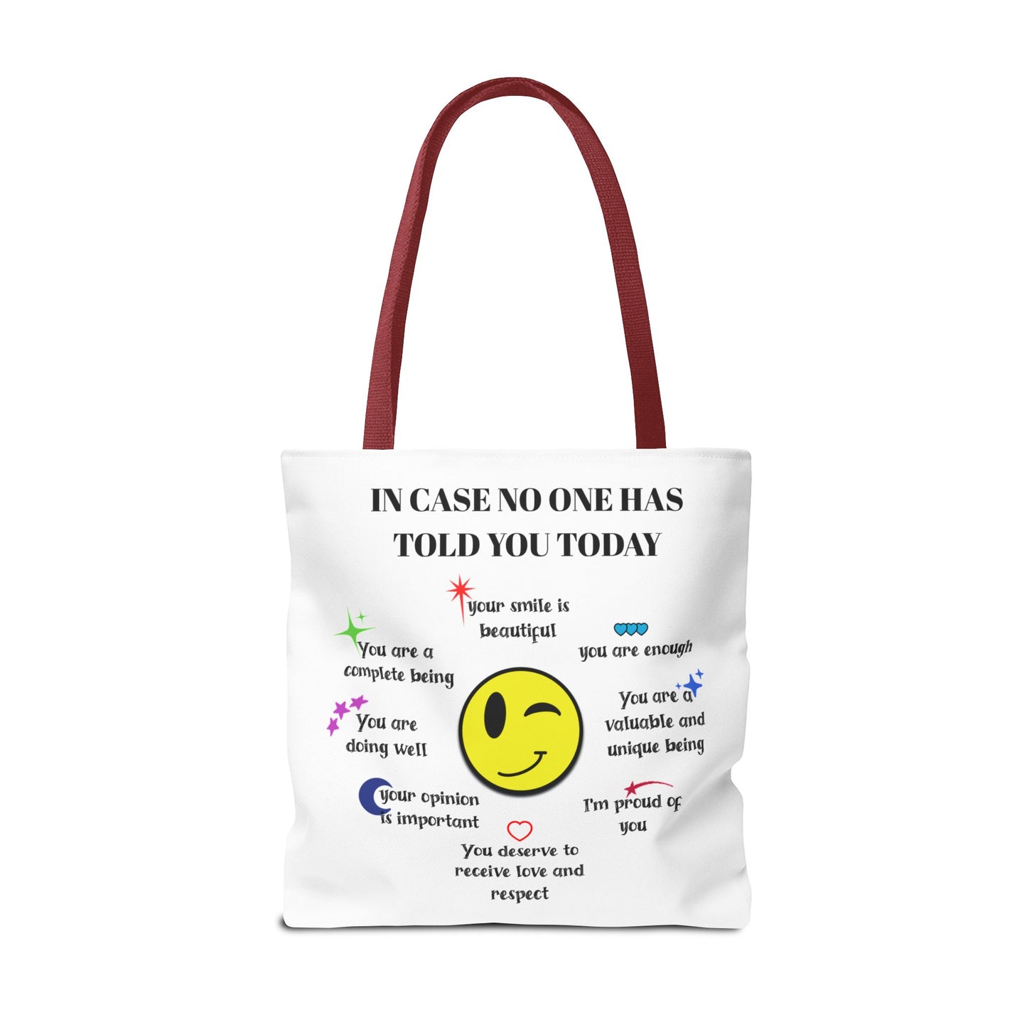 In Case No One Has Told You Today Tote Bag - Motivational Smile Design