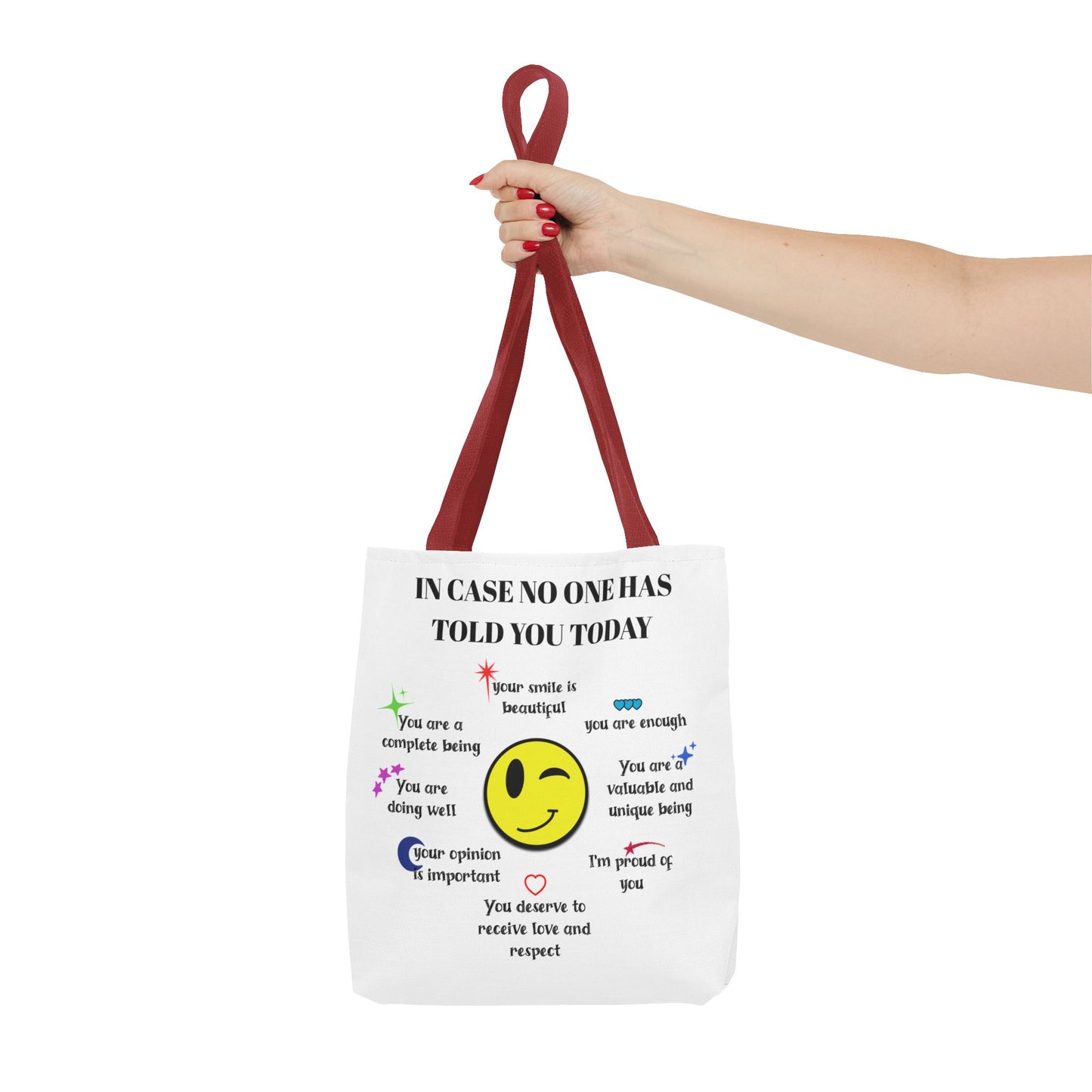 In Case No One Has Told You Today Tote Bag - Motivational Smile Design