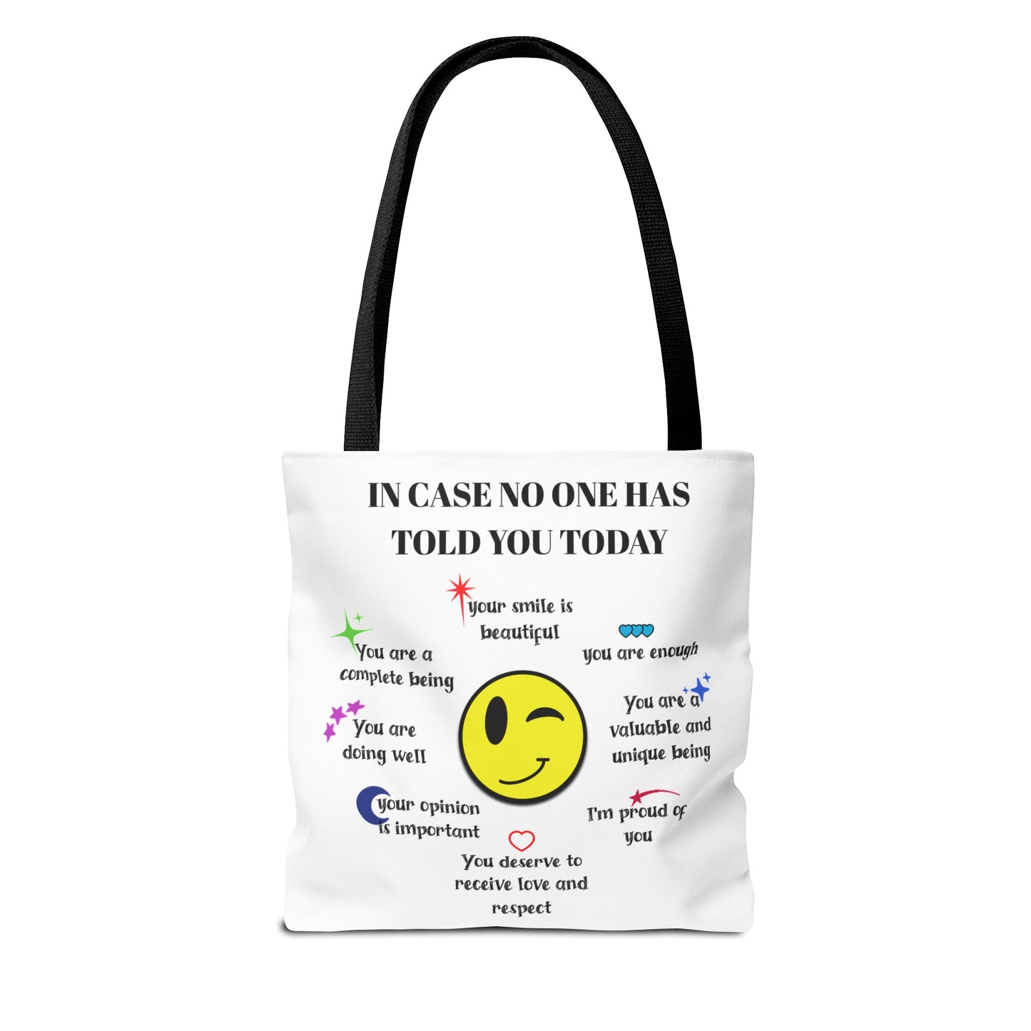 In Case No One Has Told You Today Tote Bag - Motivational Smile Design