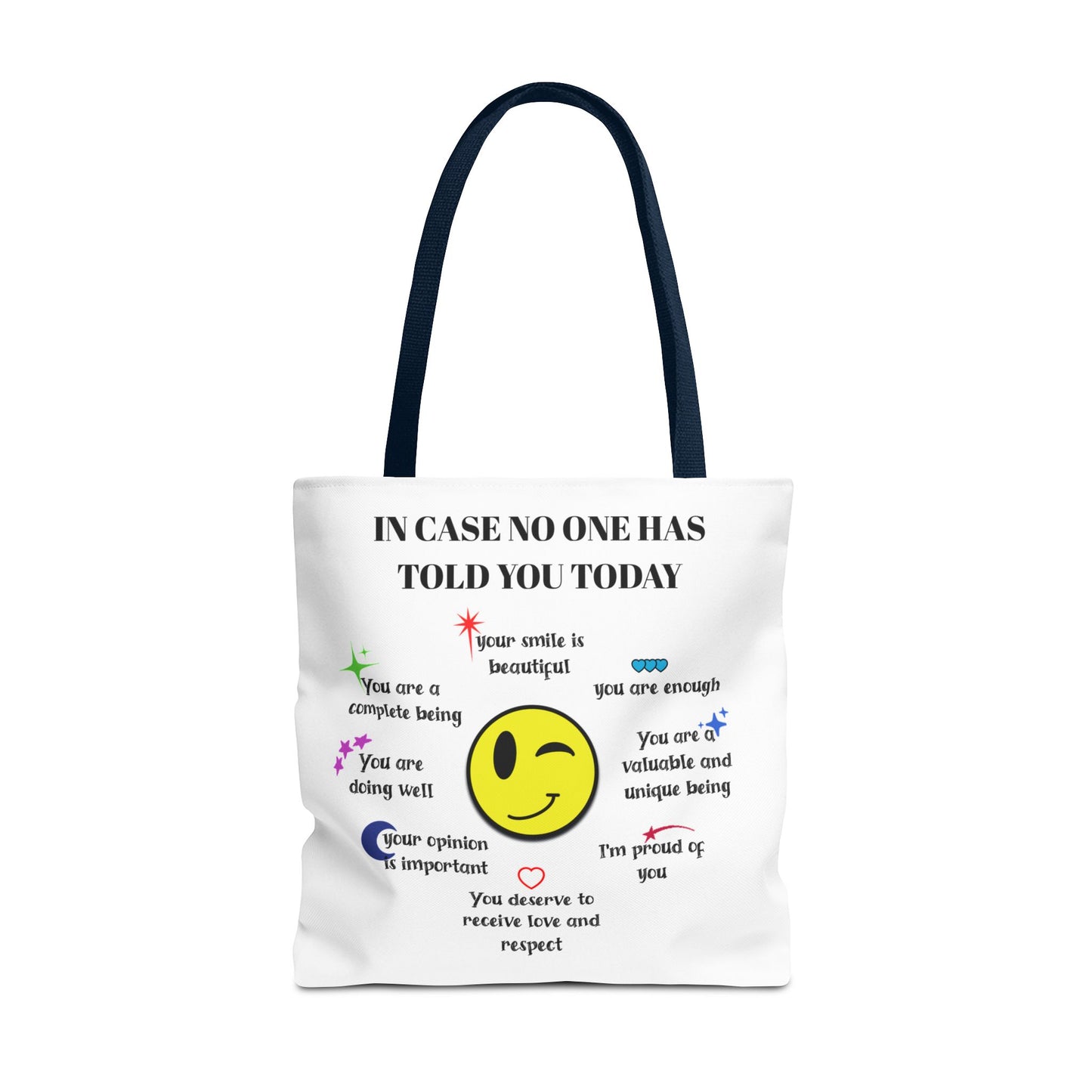 In Case No One Has Told You Today Tote Bag - Motivational Smile Design