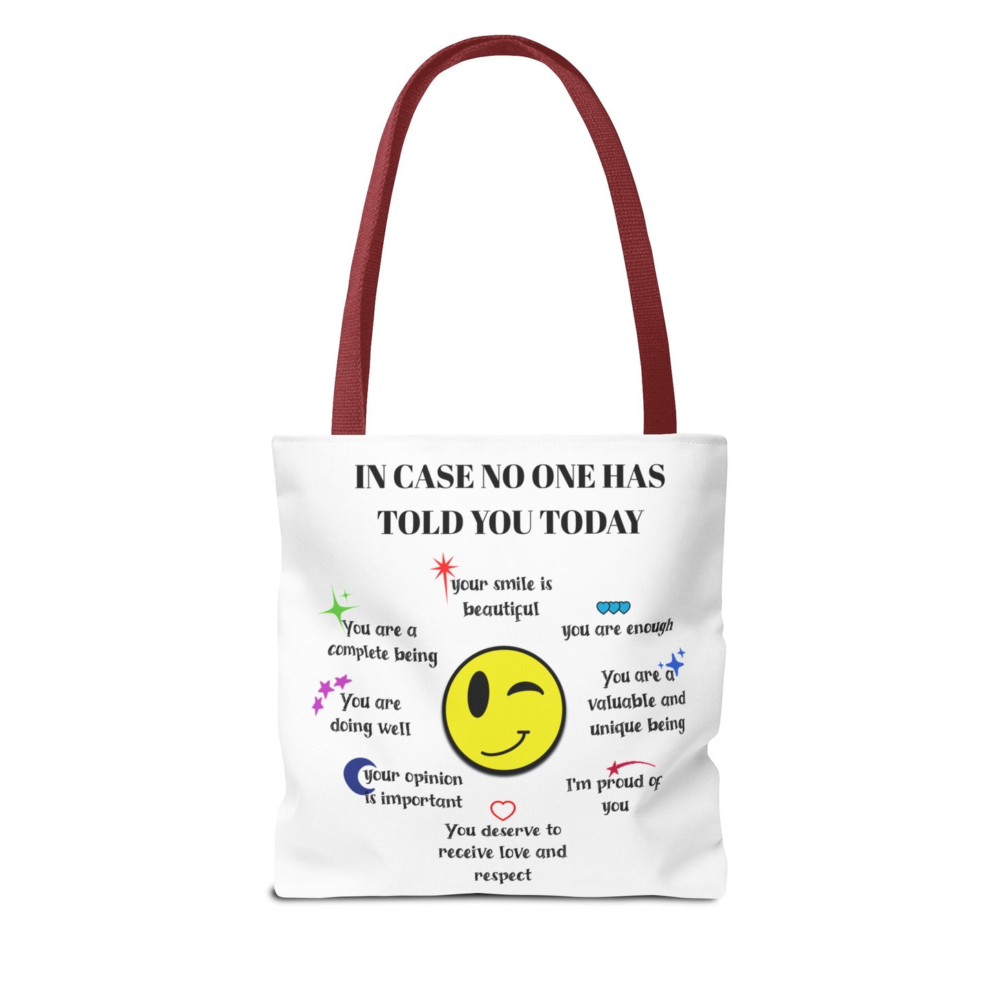 In Case No One Has Told You Today Tote Bag - Motivational Smile Design