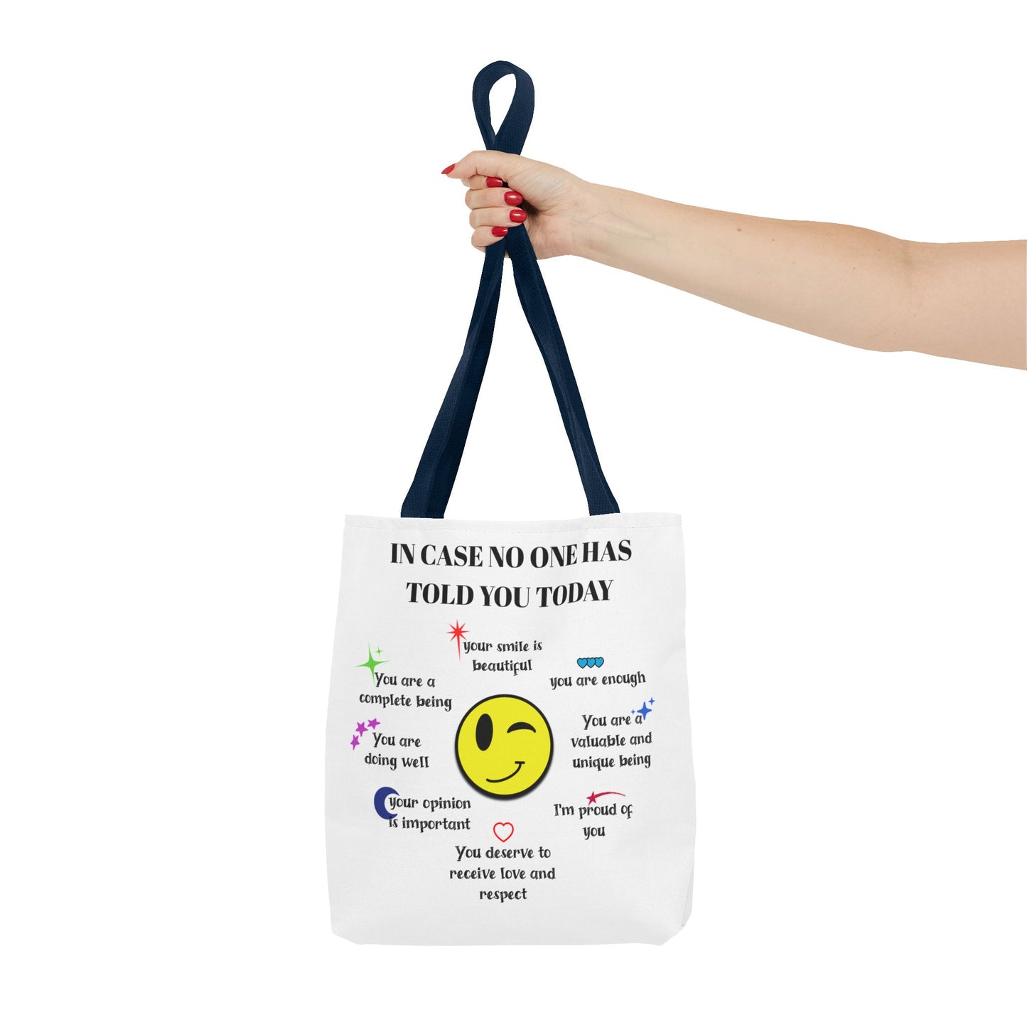 In Case No One Has Told You Today Tote Bag - Motivational Smile Design